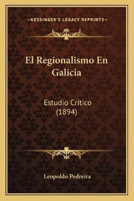 Libro El Regionalismo En Galicia : Estudio Critico (1894)...