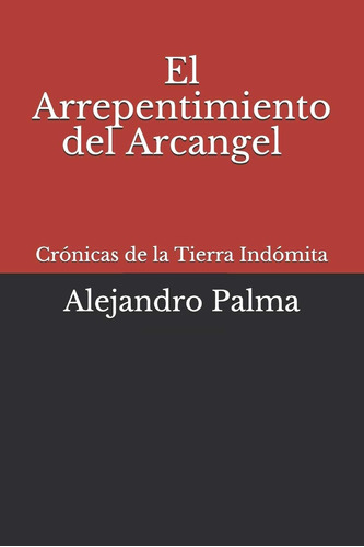 Libro: Cronicas De La Tierra Indomita: El Arrepentimiento De