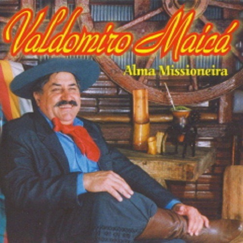 Cd - Valdomiro Maica - Alma Missioneira