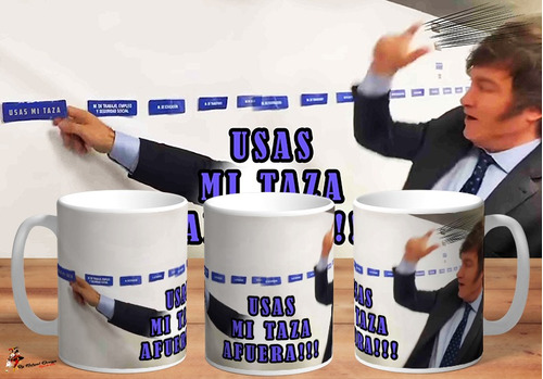 Taza De Ceramica Javier Milei Usas Mi Taza Afuera Frase Art