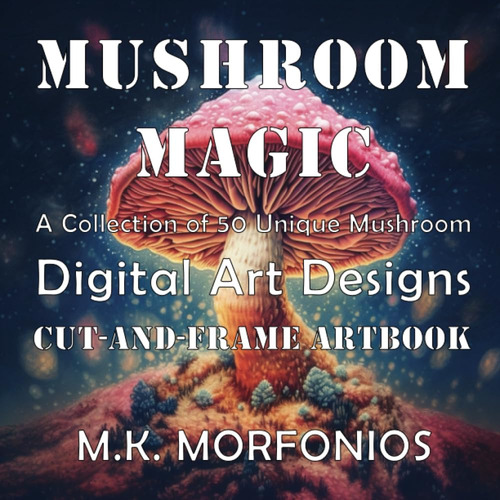 Libro: Cut-and-frame Artbook: Mushroom Magic: A Collection O