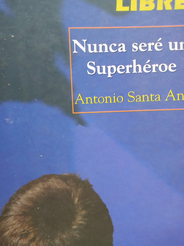 Nunca Sere Un Superheroe Santa Ana