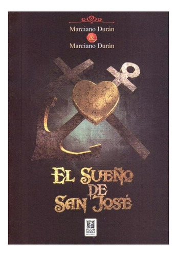 El Sueño  De  San Jose  (novela Historica)  Marciano  Duran