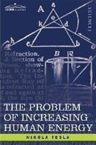 The Problem Of Increasing Human Energy - Nikola Tesla (pa...