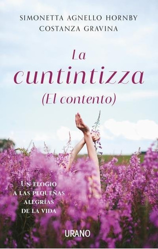 La Cuntintizza (El Contento), de AGNELLO HORNBY SIMONETTA. Editorial URANO, tapa blanda en español