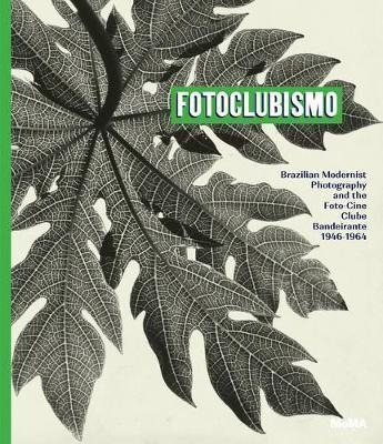 Fotoclubismo : Brazilian Modernist Photography And The Fo...