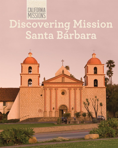 Libro: Discovering Mission Santa Bárbara (california