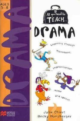 Libro All You Need To Teach Drama: Ages 5-8