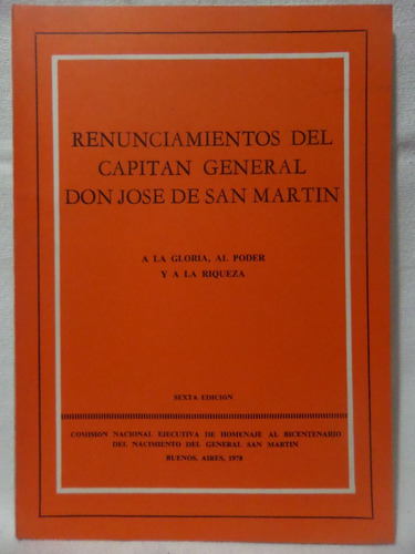 Renunciamientos Del Capitan Gral Don Jose De San Martin,1978