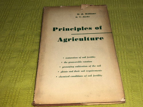 Principles Of Agriculture - W. R. Williams G. V. Jacks