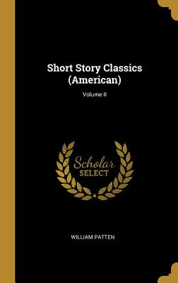 Libro Short Story Classics (american); Volume Ii - Patten...