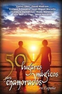 Libro: 50 Lugares Mágicos Para Enamorados En España. Vv.aa..