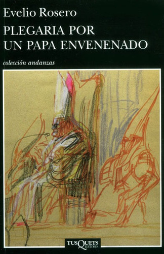 Plegaria por un Papa envenenado, de Evelio Rosero. Editorial Grupo Planeta, tapa blanda, edición 2014 en español