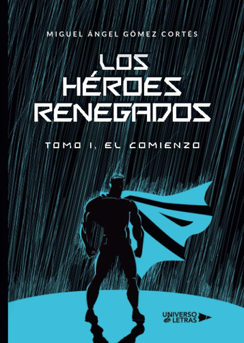Libro Los Héroes Renegados Tomo I, El Comienzo (spanish Edi