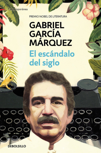 El Escãâ¡ndalo Del Siglo, De García Márquez, Gabriel. Editorial Debolsillo, Tapa Blanda En Español