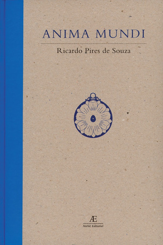 Anima Mundi, de Souza, Ricardo Pires de. Editora Ateliê Editorial Ltda - EPP, capa dura em português, 2005