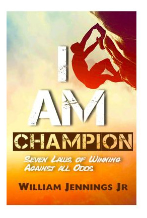 Libro I Am Champion: Seven Laws To Winning Against All Od...