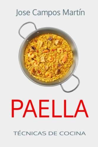 Libro: Paella. Técnicas Cocina.: Paella.escuela Cocina