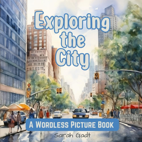 Libro: Exploring The City: Wordless Picture Book For Kids