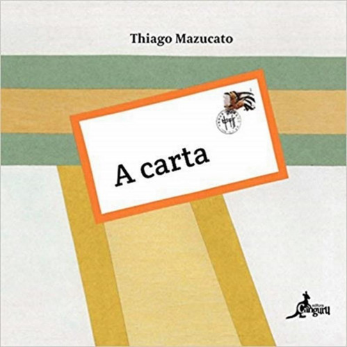 Carta, A: Carta, A, De Mazucato, Thiago. Editora Canguru, Capa Mole, Edição 1 Em Português, 2014