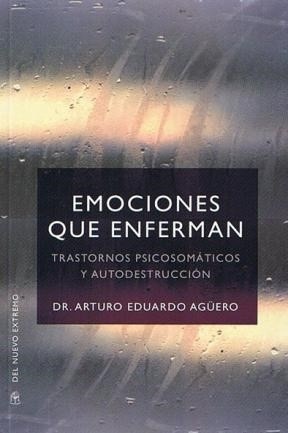 Emociones Que Enferman - Agüero, Arturo Eduardo