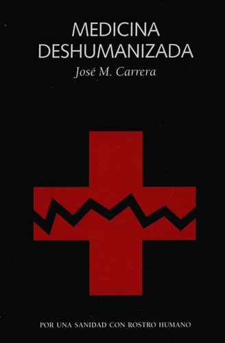Medicina Deshumanizada, De Carrera, José M.. Editorial Laetoli, Tapa Blanda, Edición 1 En Español, 2019