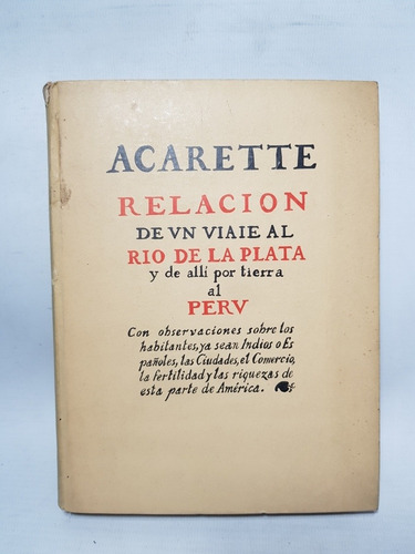 Antiguo Libro Viaje Al Río De La Plata Perú Acarette 47n 362