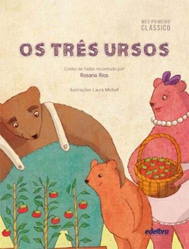 Os Três Ursos, De Rios, Rosana. Editora Edelbra, Capa Mole, Edição 1ª Edição - 2016 Em Português