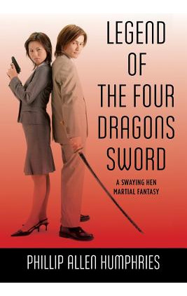 Libro Legend Of The Four Dragons Sword: A Swaying Hen Mar...