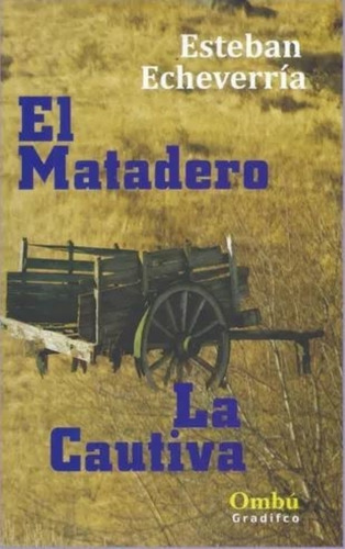 El Matadero /la Cautiva