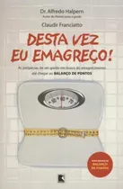 Comprar Livro Desta Vez Eu Emagreço! - Halpern, Alfredo [2002]