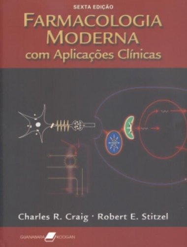 Farmacologia Moderna com Aplicações Clínicas, de Craig. Editorial Editora Guanabara Koogan Ltda., capa mole em português, 2005