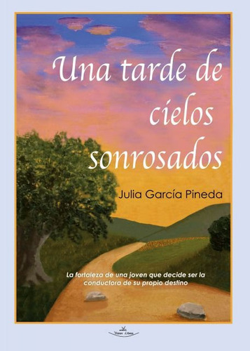 Una tarde de cielos sonrosados, de GARCIA PINEDA, JULIA. Editorial Vision Libros, tapa blanda en español