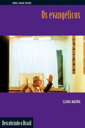 Os evangélicos, de Cristina Jost Mafra, Clara. Editora Schwarcz SA, capa mole em português, 2001