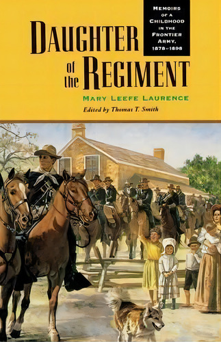 Daughter Of The Regiment, De Mary Leefe Laurence. Editorial University Nebraska Press, Tapa Blanda En Inglés