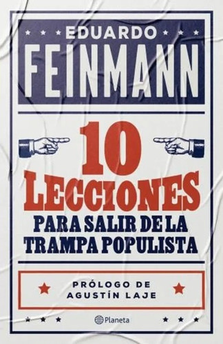 Diez Lecciones Para Salir De La Trampa Populista - Feinmann,