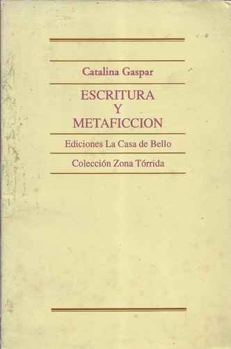 Escritura Y Metaficcion Carolina Gaspar 