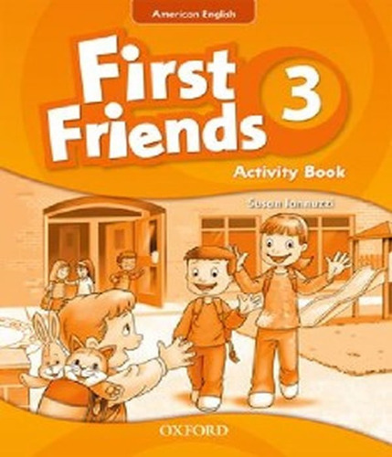 First Friends 3   Activity Book American English: First Friends 3   Activity Book American English, De Iannuzzi, Susan. Editora Oxford, Capa Mole, Edição 1 Em Inglês