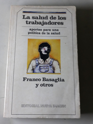 Libro La Salud De Los Trabajadores Franco Basaglia 