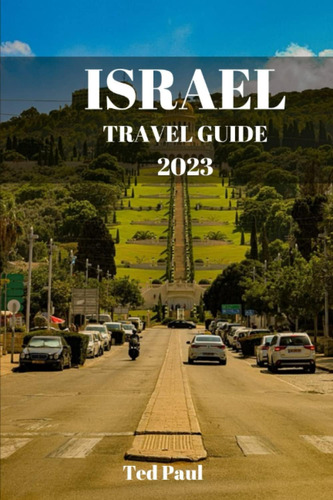 Libro: Israel Travel Guide 2023: Traveling Smart: A Guide To