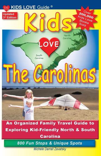 Libro: Kids Love The Carolinas, 3rd Edition: An Organized To