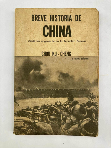 Chou Ku - Cheng. Breve Historia De China. 1966.
