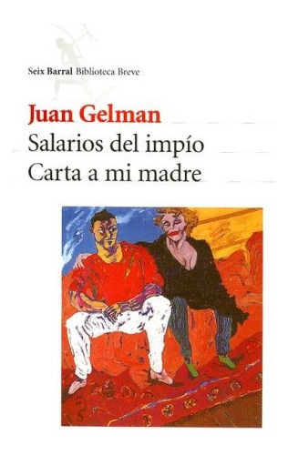 Salarios Del Impio Carta A Mi Madre - Gelman, Juan