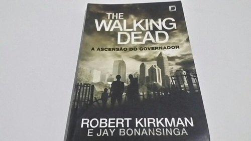 The Walking Dead - A Ascensão Do Governador -robert Kirkman 