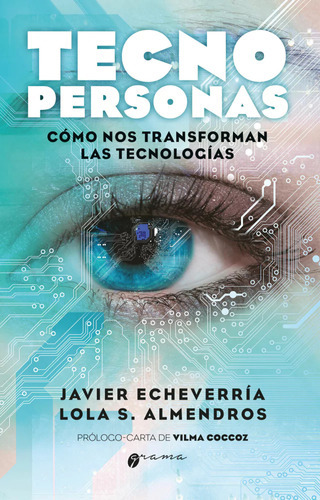 Tecno Personas Echevarria Almendros (gr): Cómo Nos Transforman Las Tecnologías, De Echeverria Almendros., Vol. No. Editorial Grama Ediciones, Tapa Blanda, Edición 1 En Español, 2023