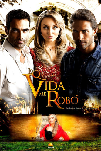 Lo Que La Vida Me Robó ( México 2013 ) Tele Novela Completa