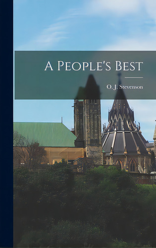 A People's Best, De Stevenson, O. J. (orlando John) 1869. Editorial Hassell Street Pr, Tapa Dura En Inglés