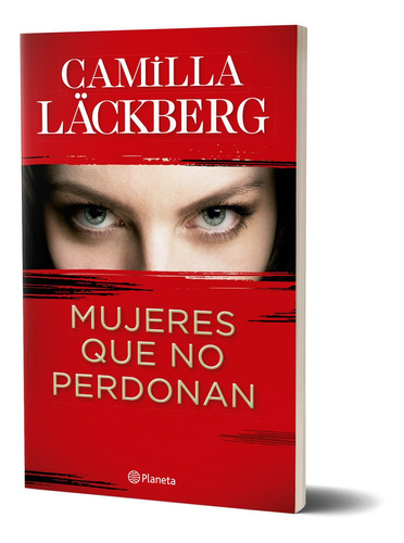 Mujeres que no perdonan, de Camilla Läckberg. Editorial Planeta en español, 2020