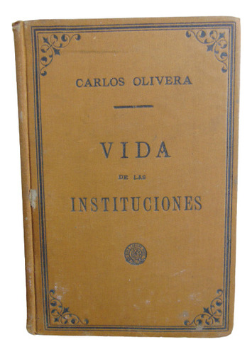 Adp Vida De Las Instituciones Carlos Olivera / 1897 Bs. As.