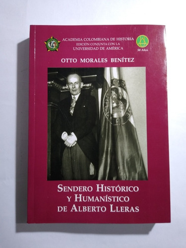 Sendero Histórico Y Humanístico De Alberto Lleras / Otto M.